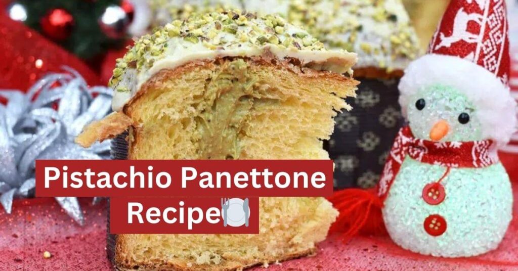 Easy Pistachio Panettone Recipe